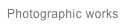 Photographic works